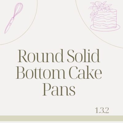 1.3.2 ROUND SOLID BOTTOM CAKE PANS