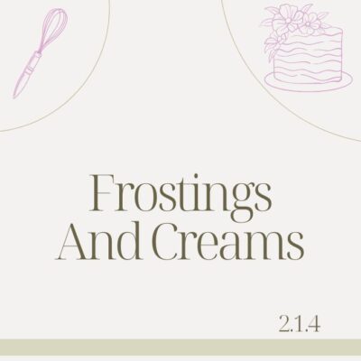 2.1.4 FROSTINGS AND CREAMS