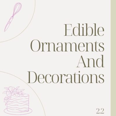 2.2 EDIBLE ORNAMENTS AND DECORATIONS