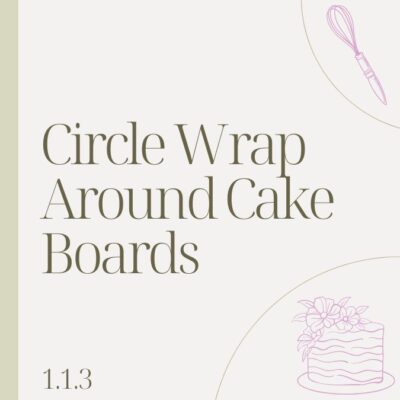 1.1.3 CIRCLE WRAP AROUND CAKE BOARDS